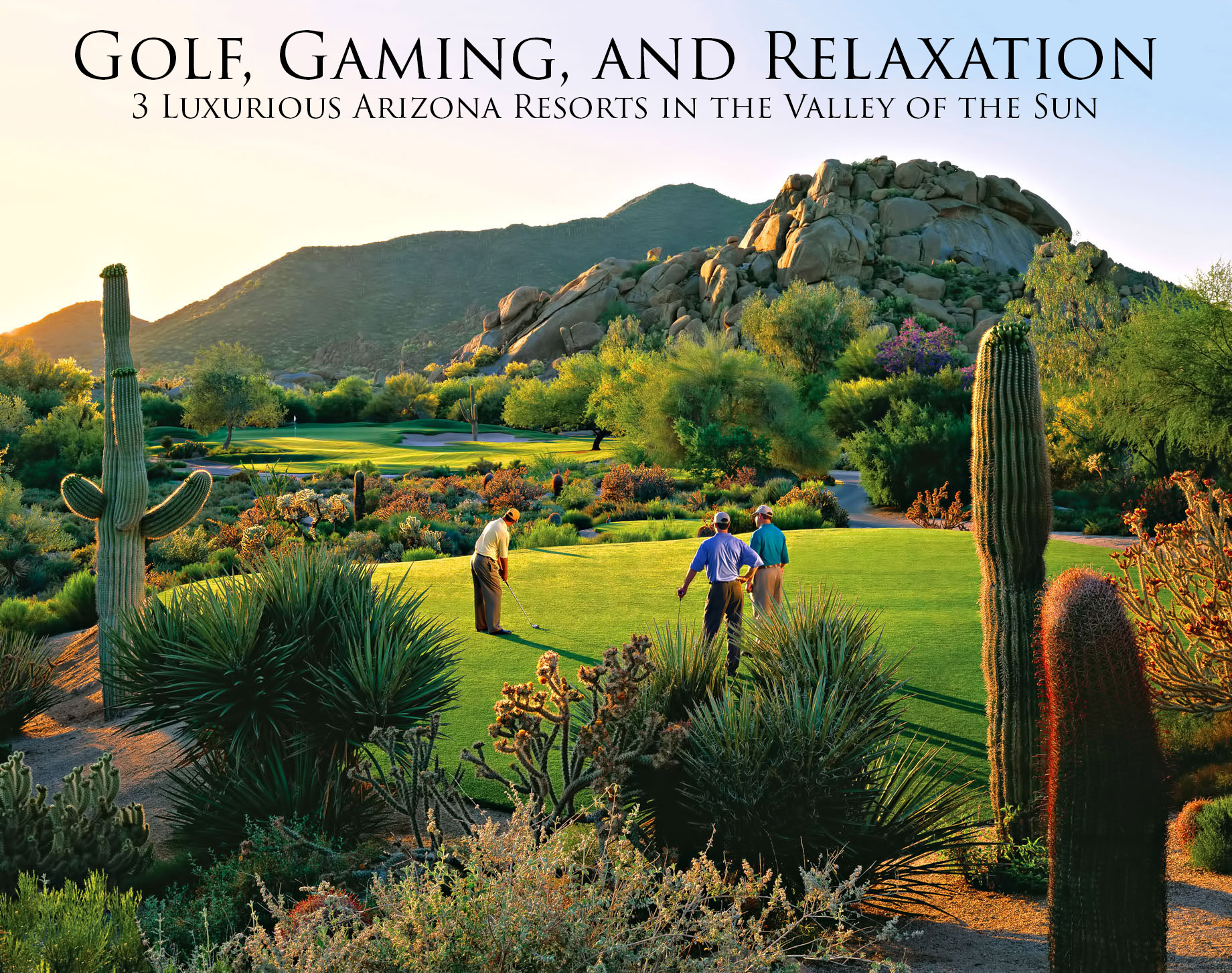 Golf, Gaming, and Relaxation - 3 Luxurious Arizona Resorts in the Valley of the Sun