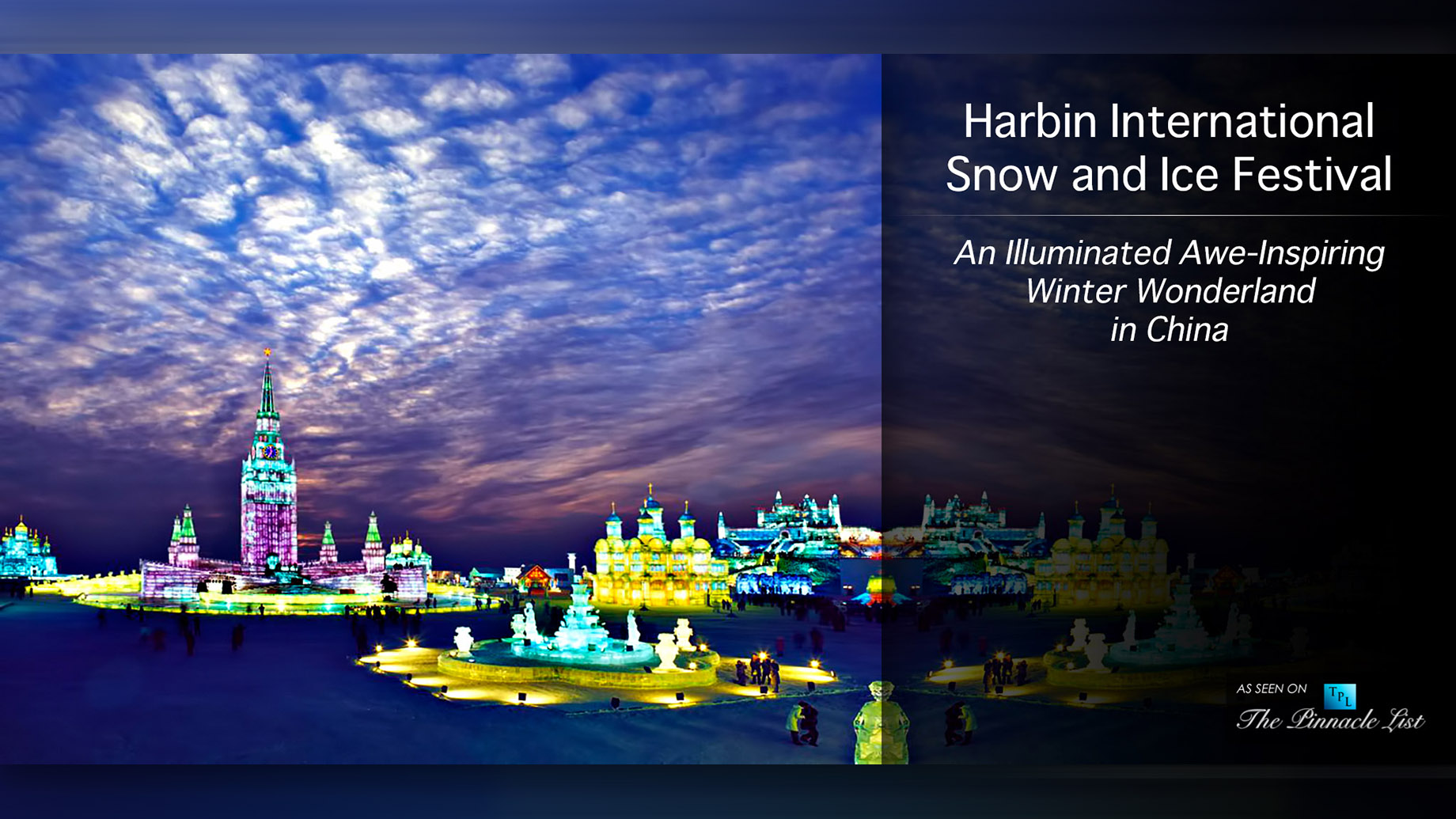 Harbin International Snow and Ice Festival - An Illuminated Awe-Inspiring Winter Wonderland in China