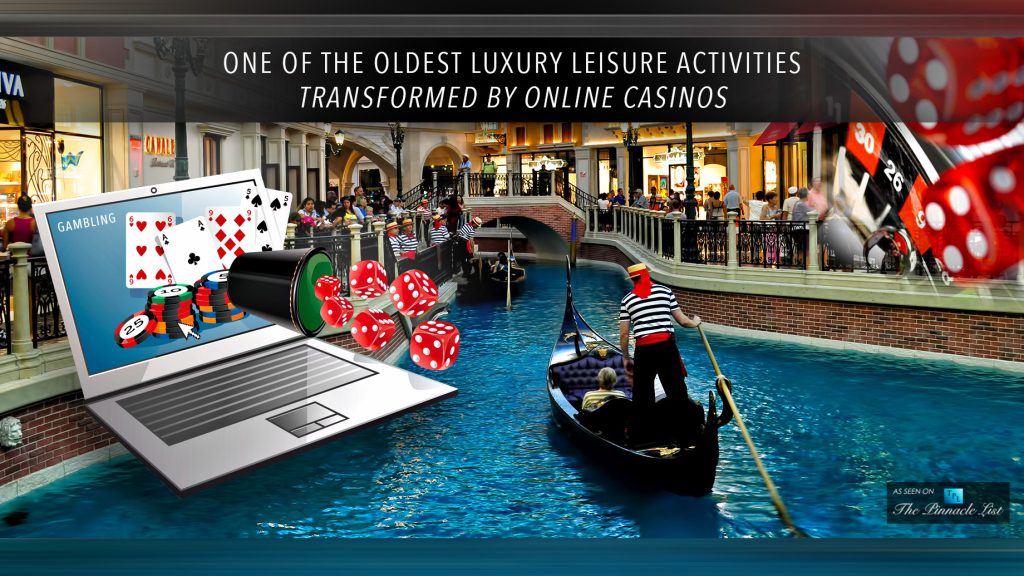 Gambling - One of the Oldest Luxury Leisure Activities Transformed by Online Casinos