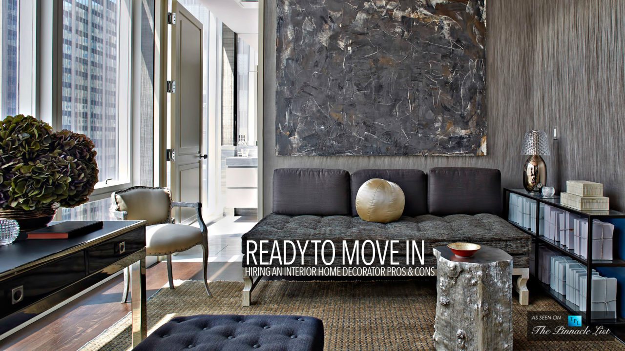 Ready to Move In - Hiring an Interior Home Decorator Pros and Cons