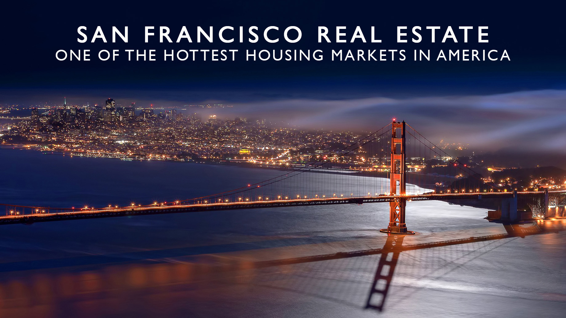 San Francisco Real Estate - One of the Hottest Housing Markets in America