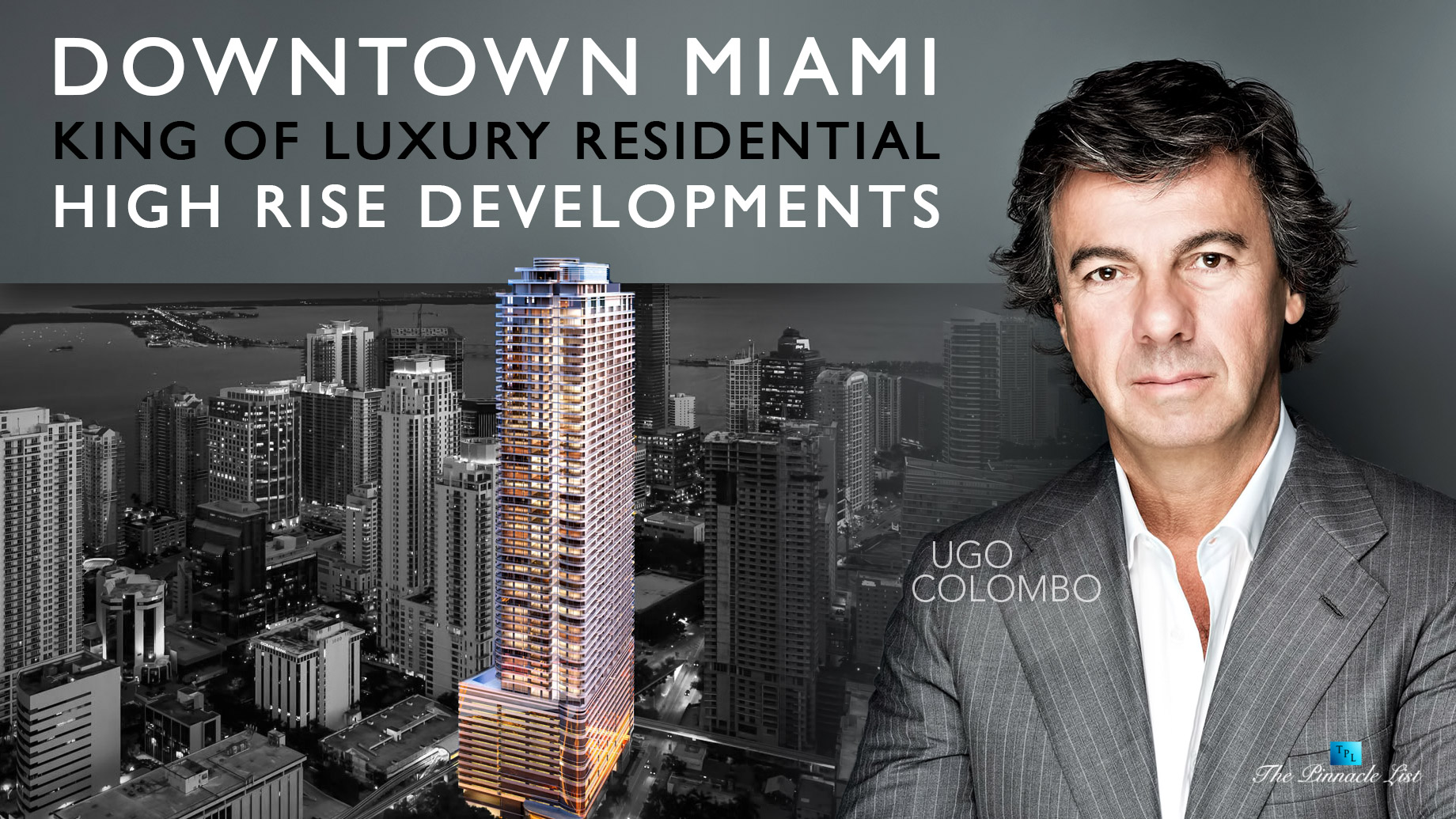 Ugo Colombo – Downtown Miami’s King of Luxury Residential High-Rise Developments