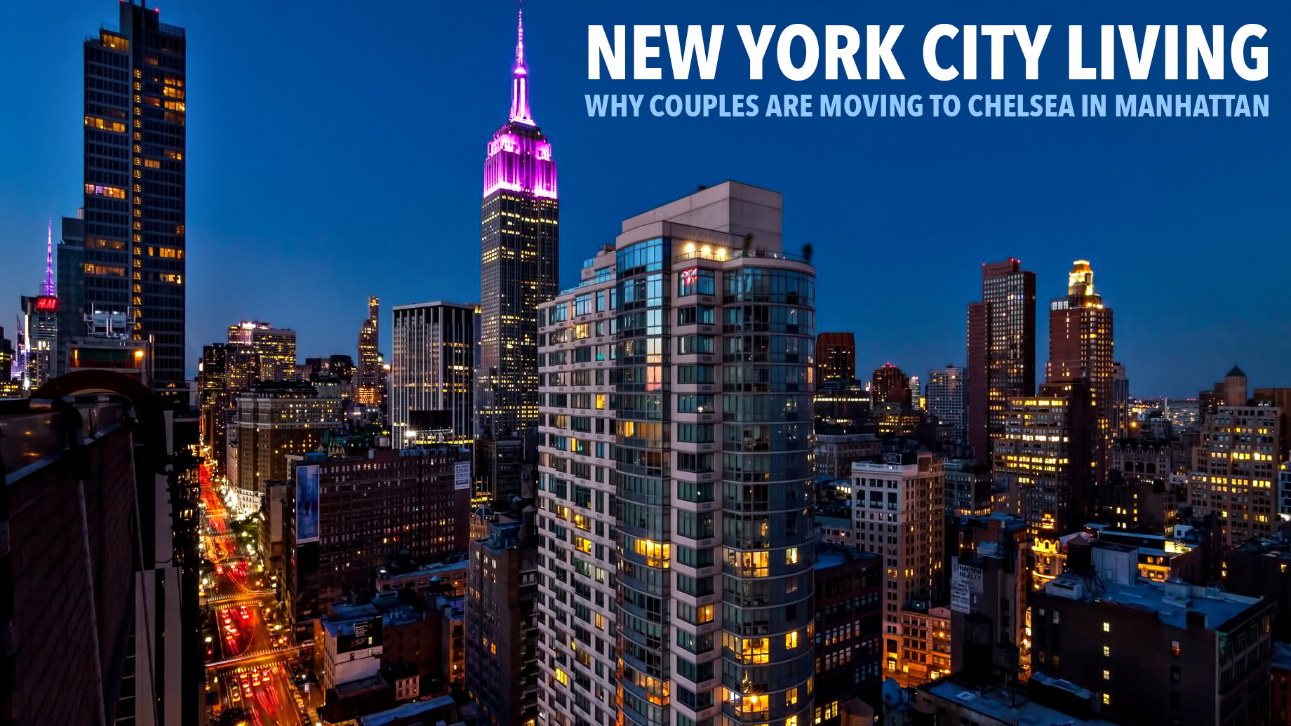 New York City Living – Why Couples Are Moving to Chelsea in Manhattan