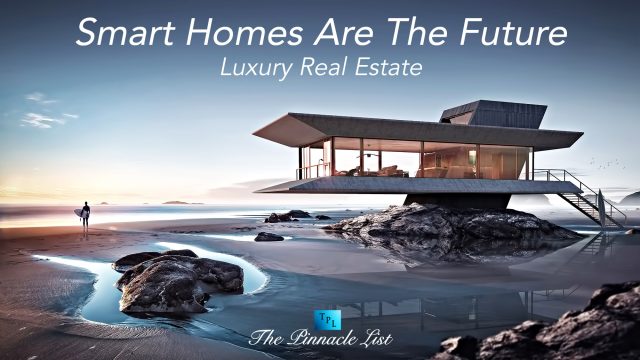 Smart Homes Are The Future of Luxury Real Estate