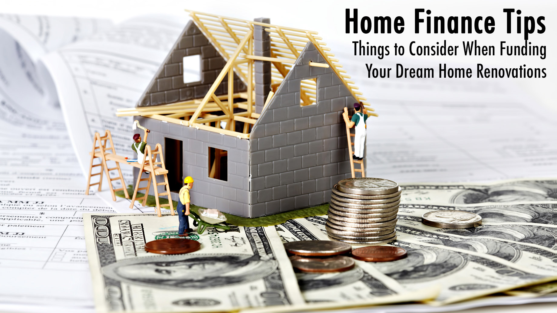 Home Finance Tips - Things to Consider When Funding Your Dream Home Renovations