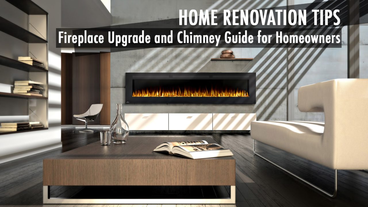 Home Renovation Tips - Fireplace Upgrade and Chimney Guide for Homeowners