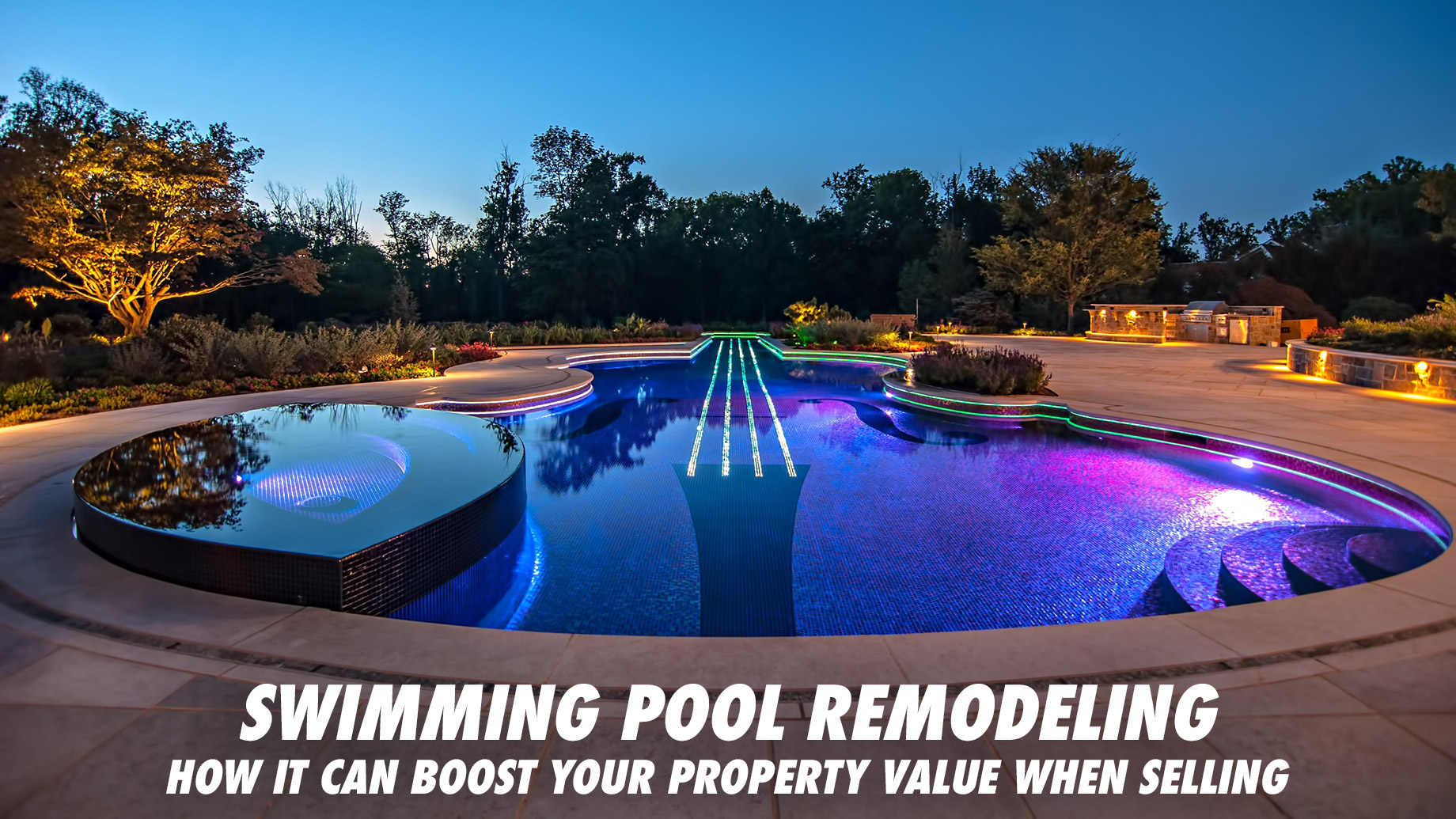 Swimming Pool Remodeling - How It Can Boost Your Property Value When Selling