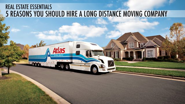 Real Estate Essentials - 5 Reasons You Should Hire a Long-Distance Moving Company