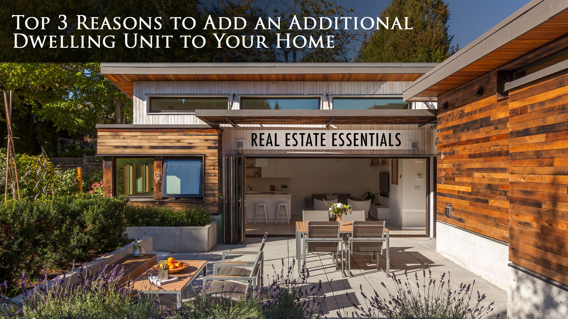 Real Estate Essentials - Top 3 Reasons to Add an Additional Dwelling Unit to Your Home
