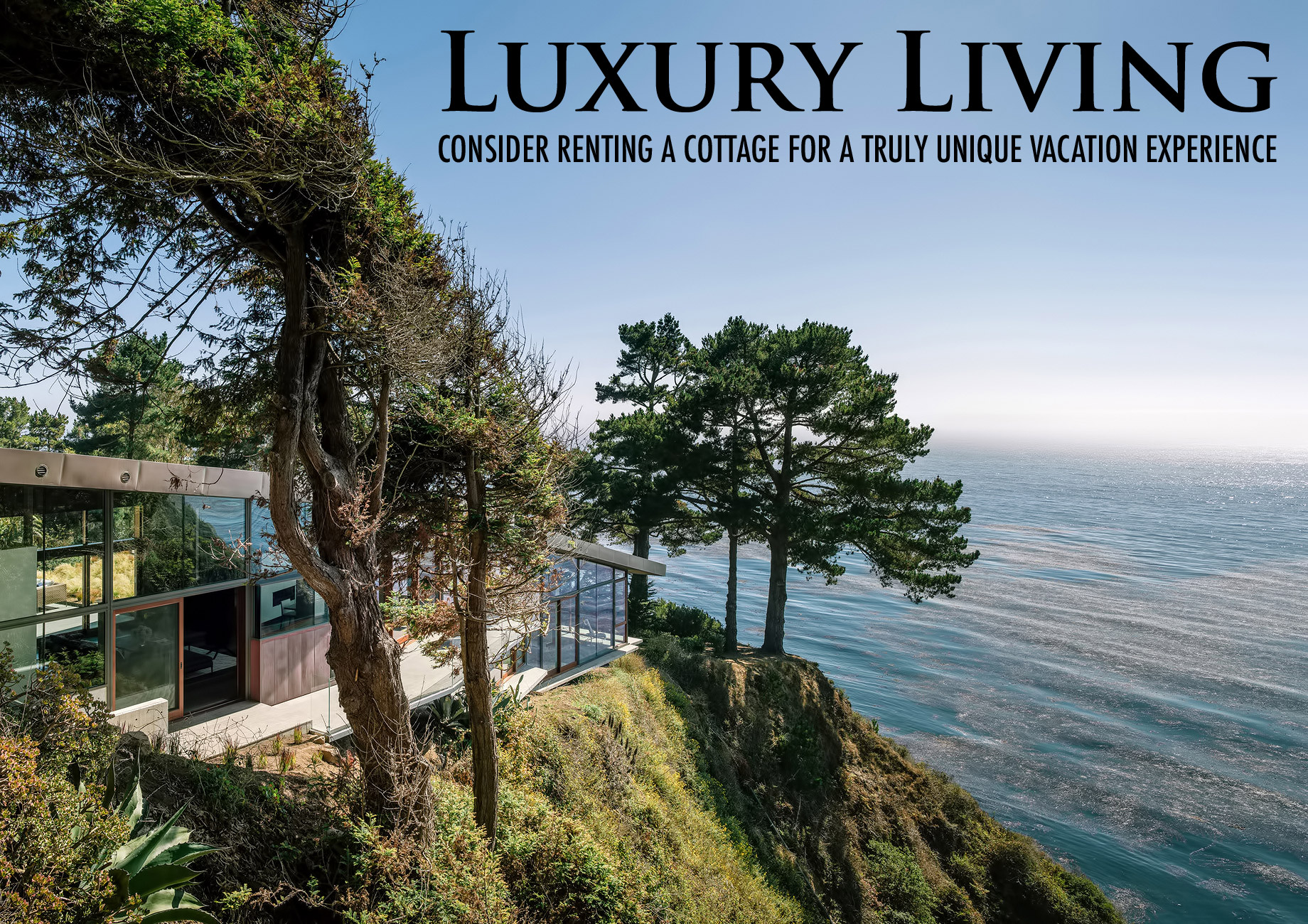 Luxury Living – Consider Renting a Cottage For a Truly Unique Vacation Experience