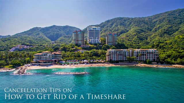 Cancellation Tips on How to Get Rid of a Timeshare