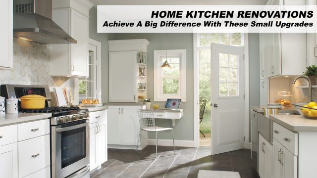 Home Kitchen Renovations - Achieve A Big Difference With These Small Upgrades