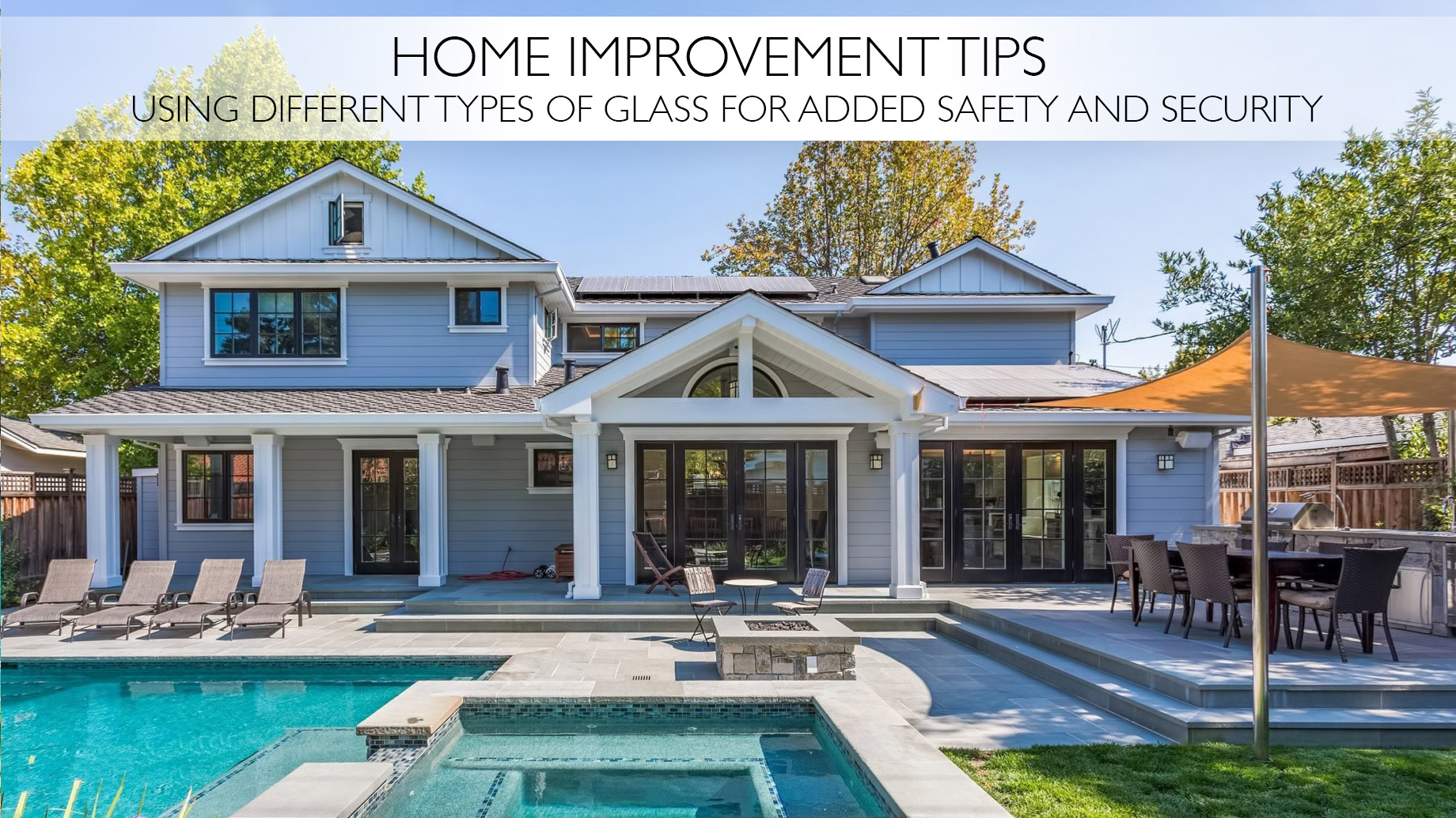 Home Improvement Tips - Using Different Types of Glass For Added Safety and Security