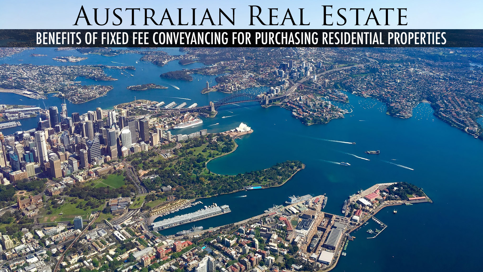 Australian Real Estate - Benefits of Fixed Fee Conveyancing for Purchasing Residential Properties