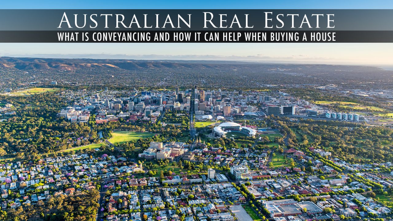 Australian Real Estate - What Is Conveyancing And How It Can Help When Buying A House