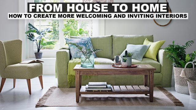 From House to Home - How to Create More Welcoming and Inviting Interiors