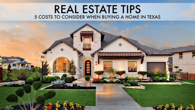Real Estate Tips - 5 Costs to Consider When Buying a Home in Texas