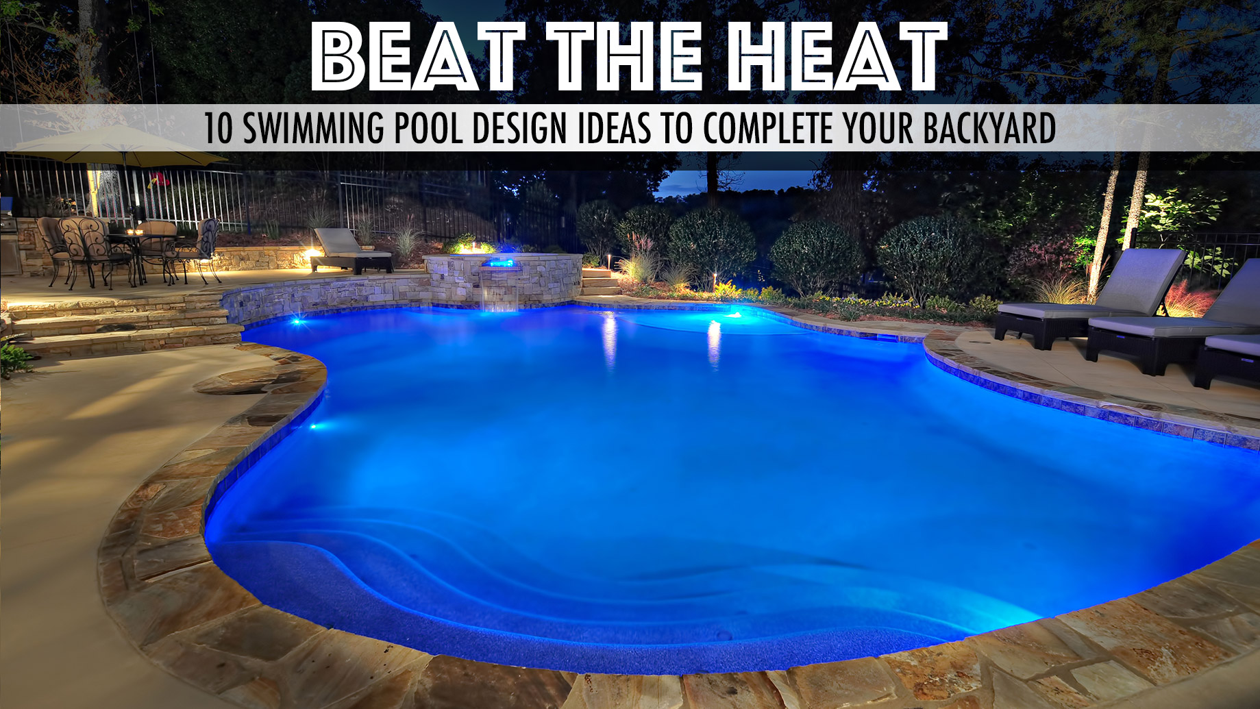 Beat the Heat – 15 Swimming Pool Design Ideas to Complete Your