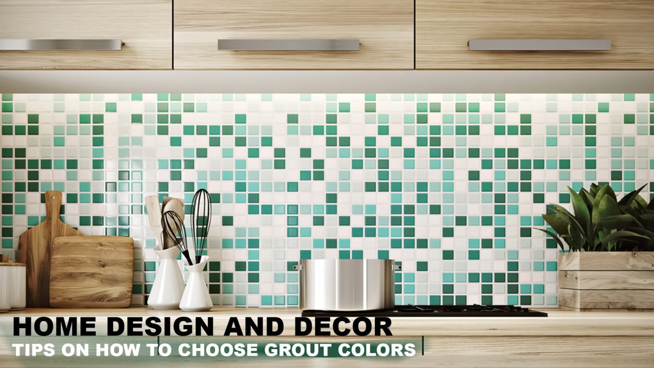 Home Design and Decor - Tips On How To Choose Grout Colors