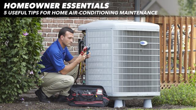 Homeowner Essentials - 5 Useful Tips for Home Air-Conditioning Maintenance