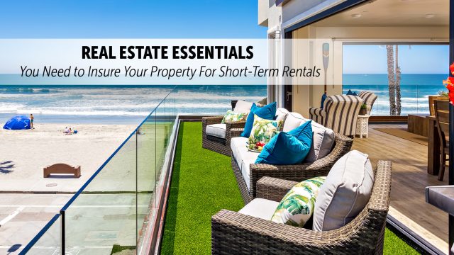 Real Estate Essentials - You Need to Insure Your Property For Short Term Rentals