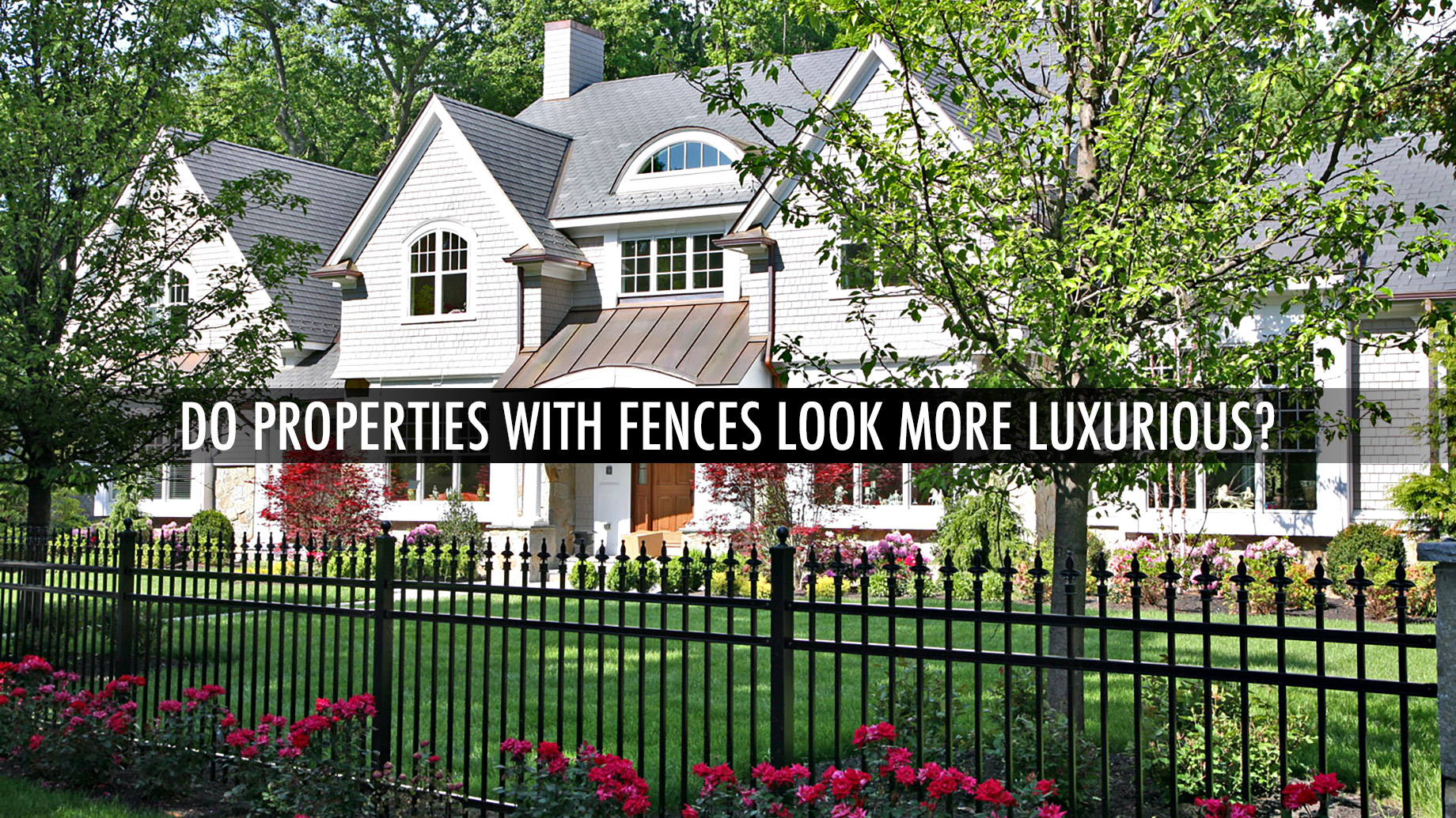 Do Properties With Fences Look More Luxurious