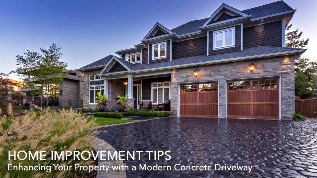 Home Improvement Tips - Enhancing Your Property with a Modern Concrete Driveway