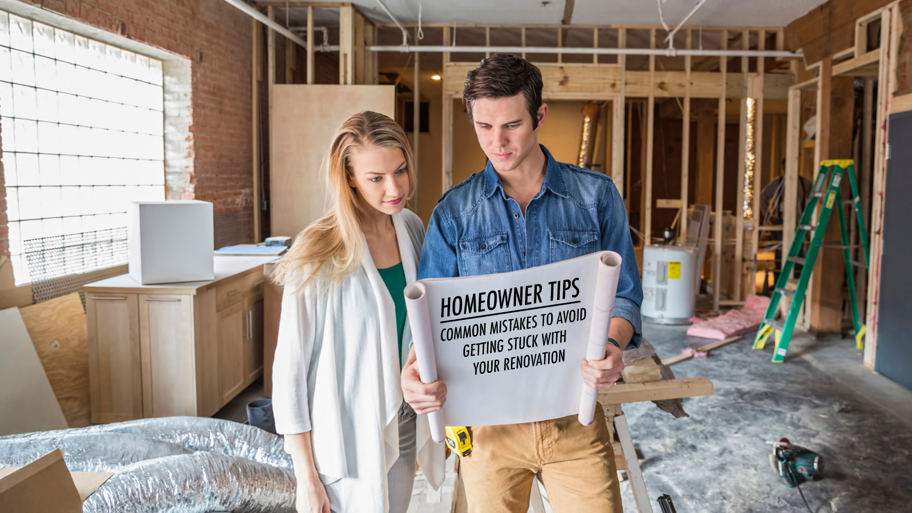 Homeowner Tips - Common Mistakes to Avoid Getting Stuck With Your Renovation