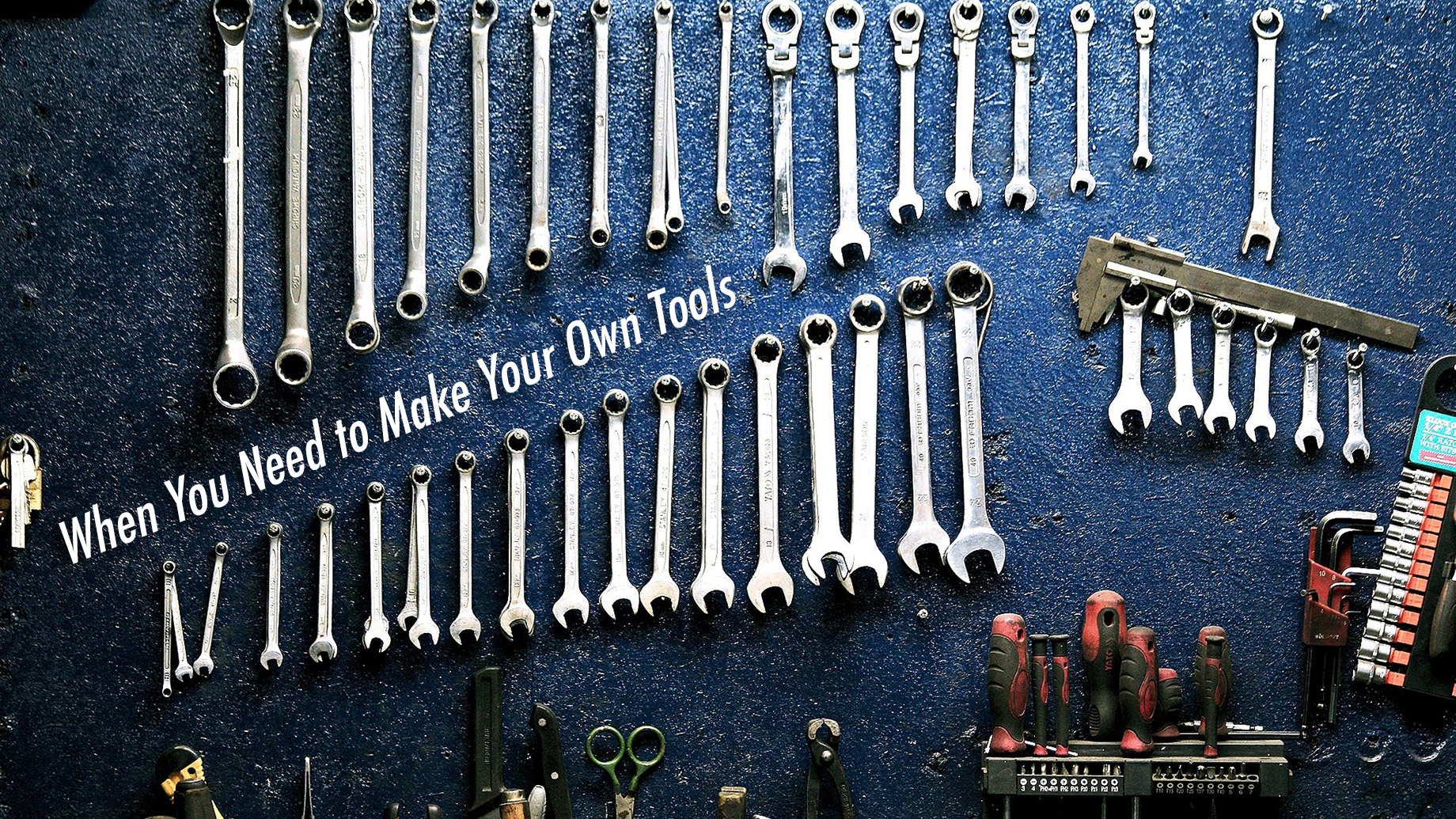 Metal Home Shop Tips - When You Need to Make Your Own Tools