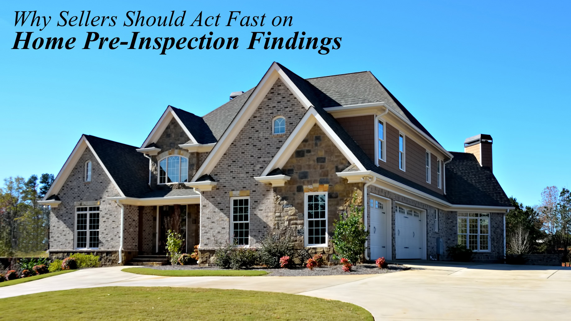 Real Estate Tips - Why Sellers Should Act Fast on Home Pre-Inspection Findings