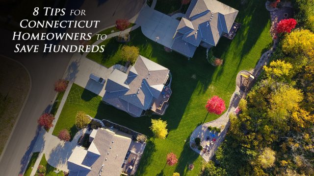 8 Tips for Connecticut Homeowners to Save Hundreds