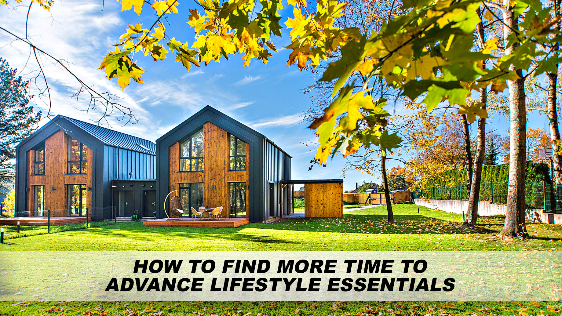 How to Find More Time to Advance Lifestyle Essentials
