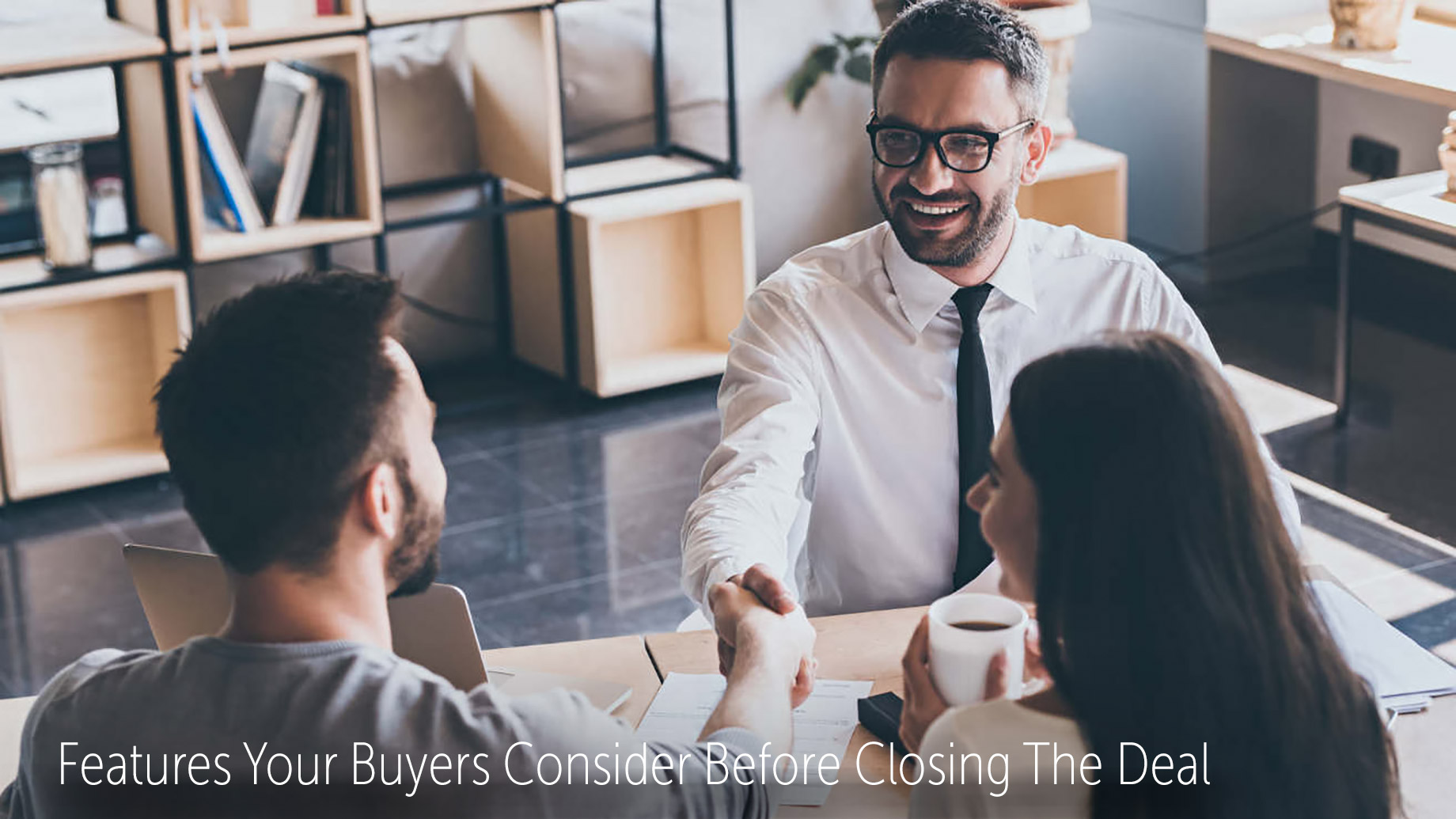 Real Estate Tips - Features Your Buyers Consider Before Closing The Deal