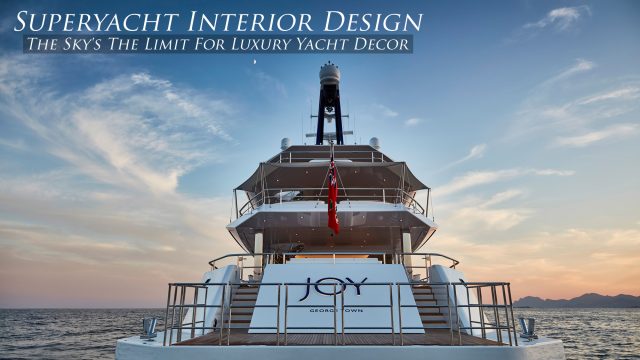 Superyacht Interior Design - The Sky's The Limit For Luxury Yacht Decor