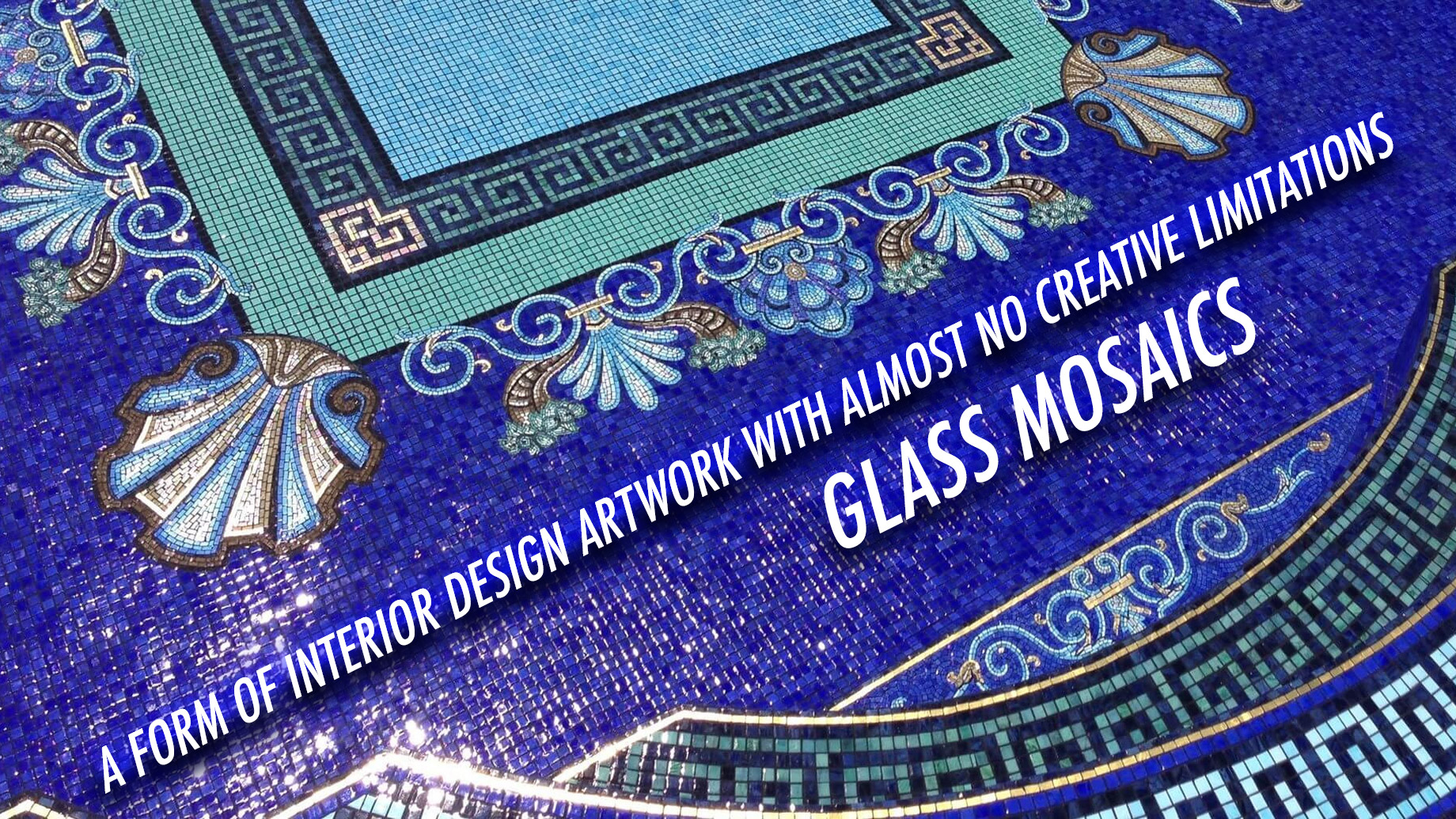 Glass Mosaics - A Form of Interior Design Artwork With Almost No Creative Limitations