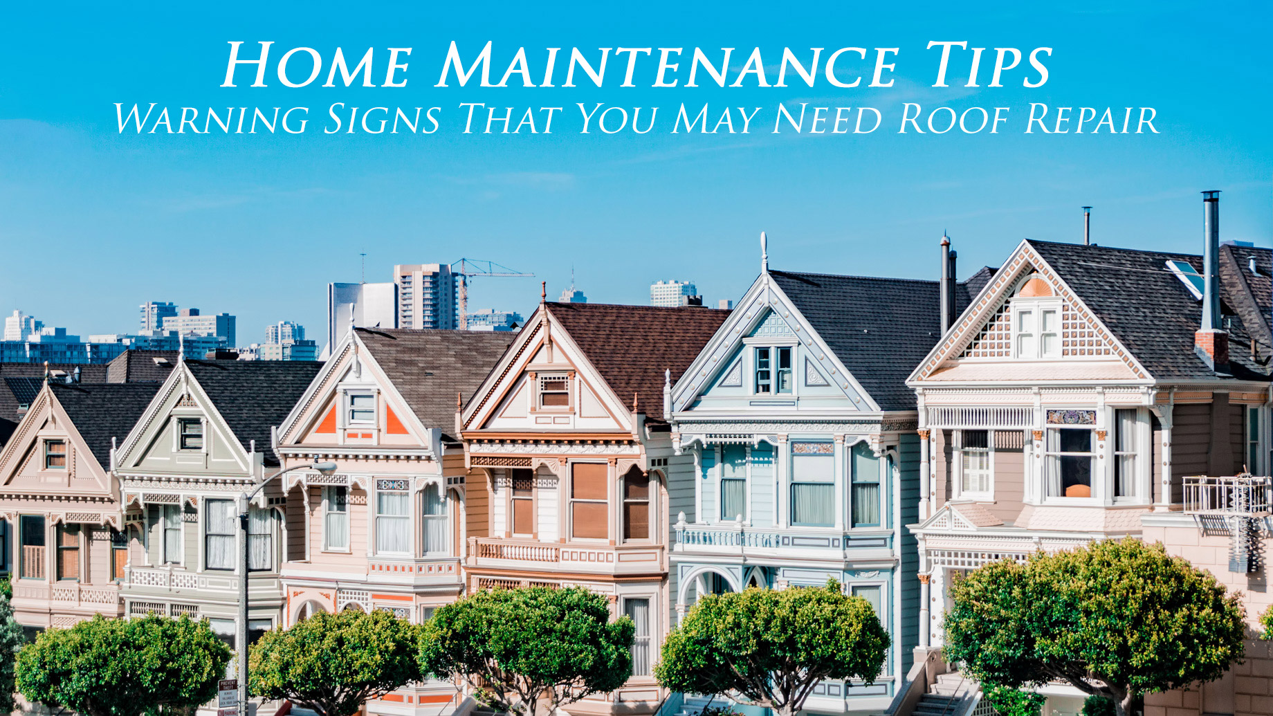 Home Maintenance Tips - Warning Signs That You May Need Roof Repair