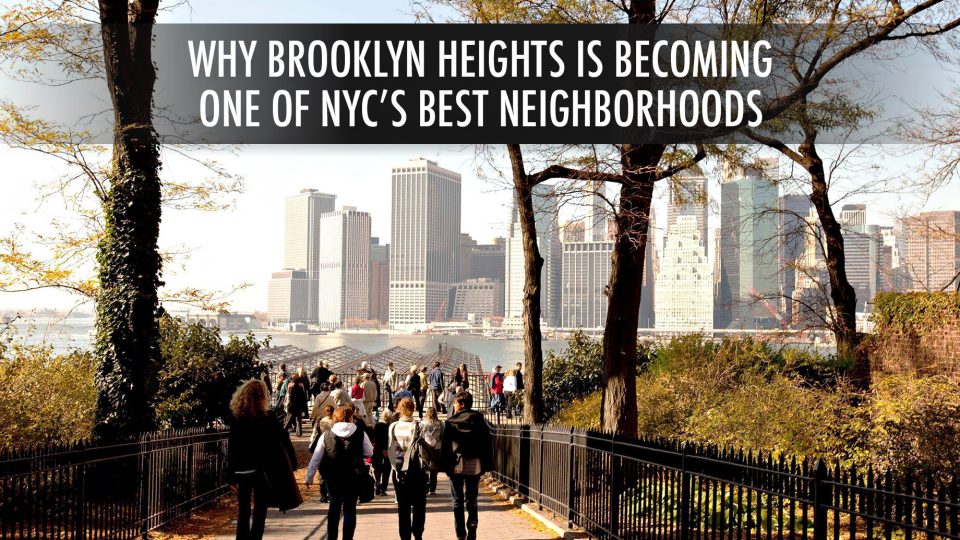 Why Brooklyn Heights is One of NYC’s Best Neighborhoods The