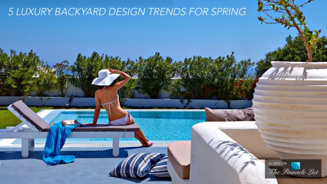 5 Luxury Backyard Design Trends for Spring