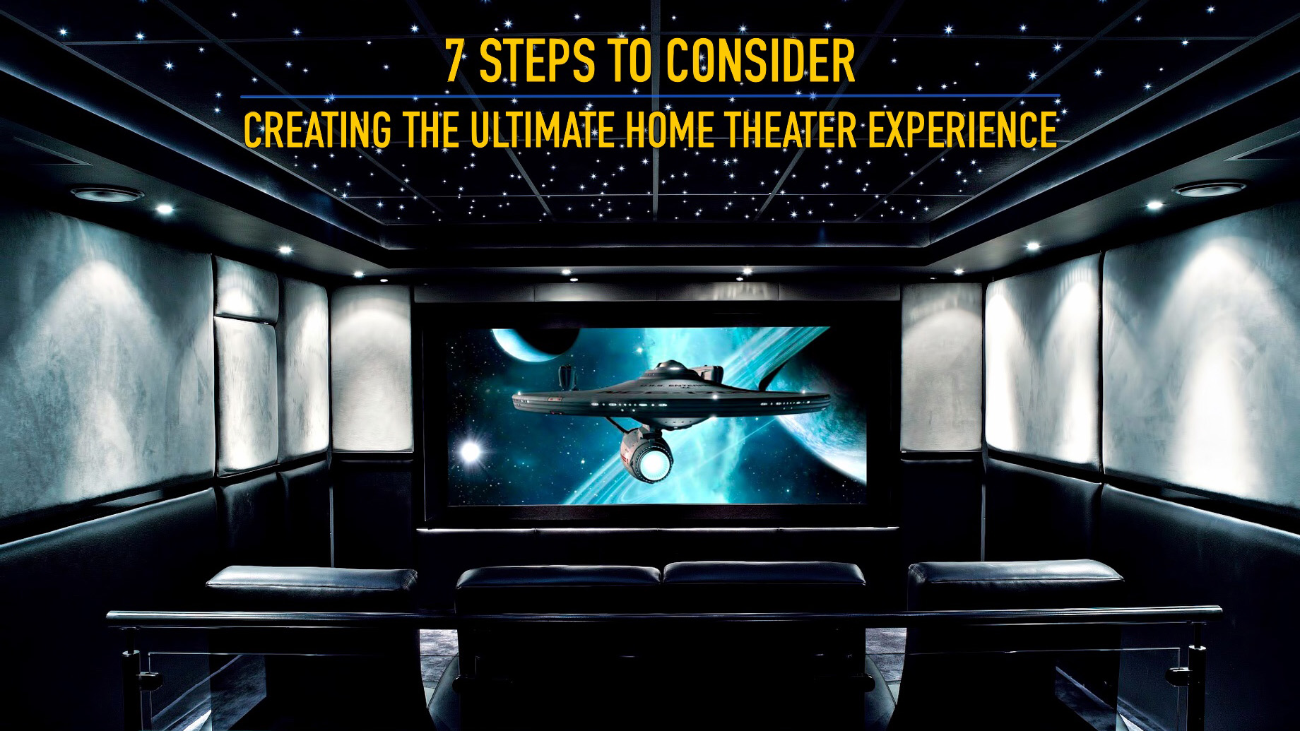 7 Steps to Consider for Creating the Ultimate Home Theater Experience