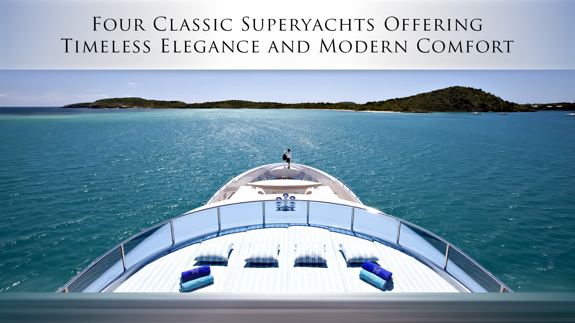 Four Classic Superyachts Offering Timeless Elegance and Modern Comfort