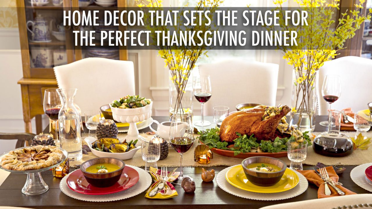 Home Decor that Sets the Stage for The Perfect Thanksgiving Dinner