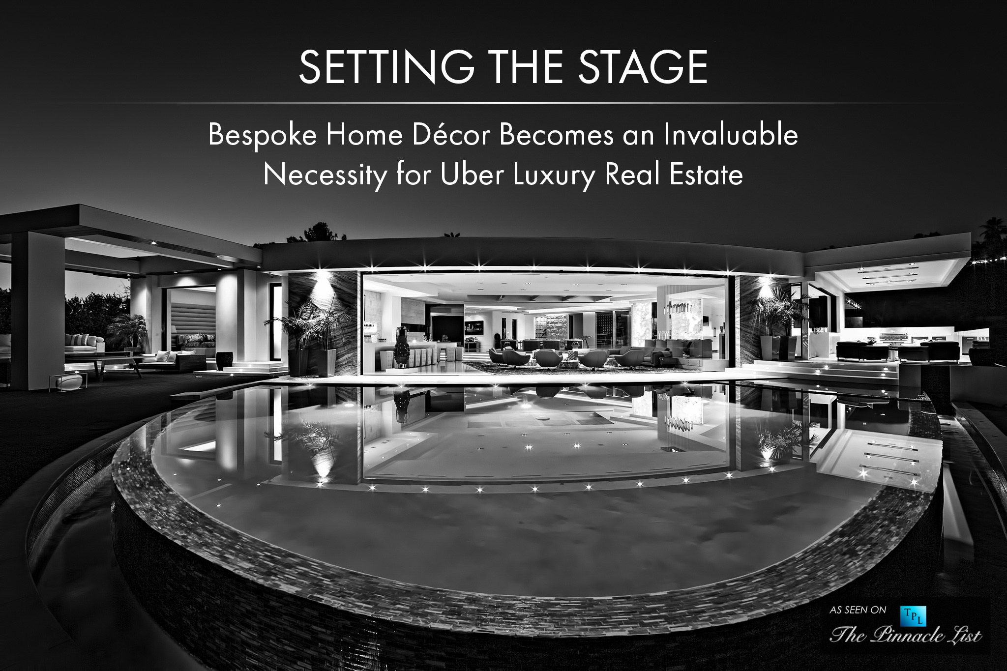 Setting the Stage - Bespoke Home Decor Becomes an Invaluable Necessity for Uber Luxury Real Estate