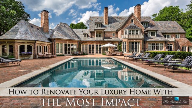 How to Renovate Your Luxury Home With the Most Impact
