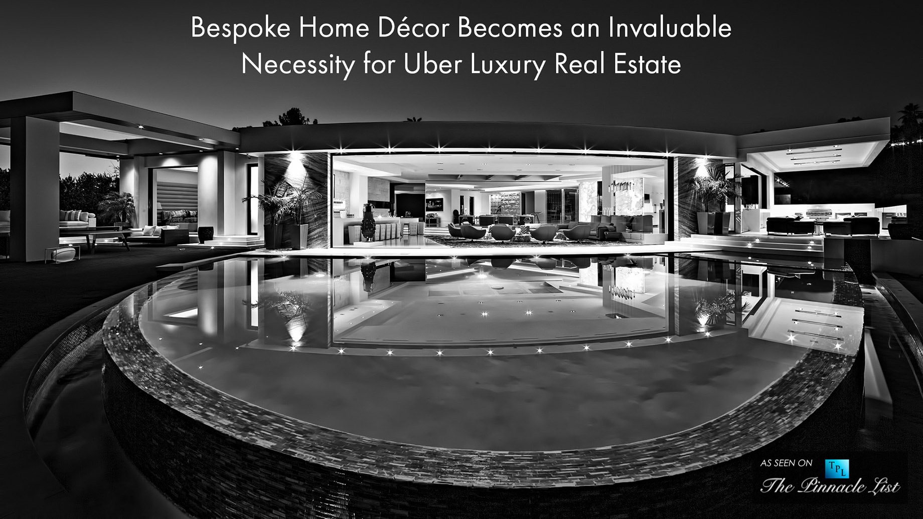 Setting the Stage – Bespoke Home Decor Becomes an Invaluable Necessity for Uber Luxury Real Estate