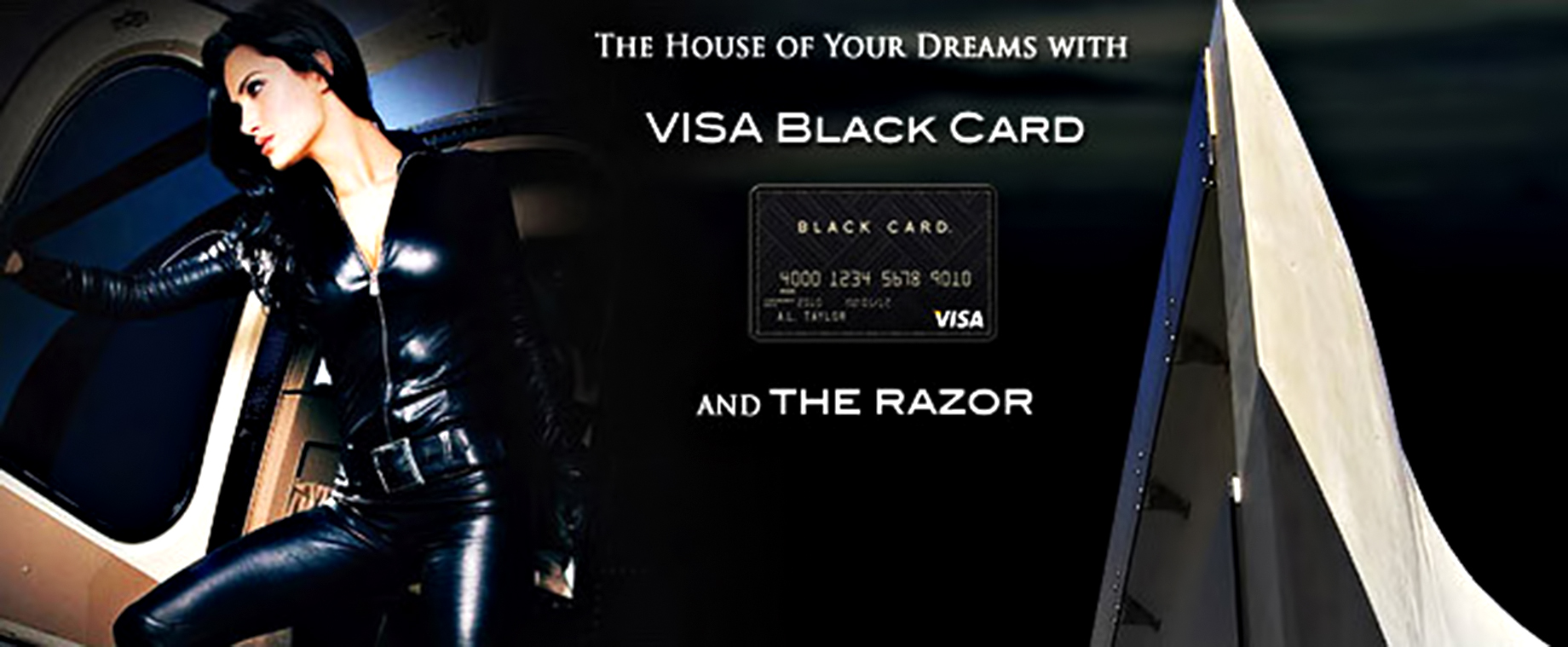 The House of Your Dreams with VISA Black Card and The Razor