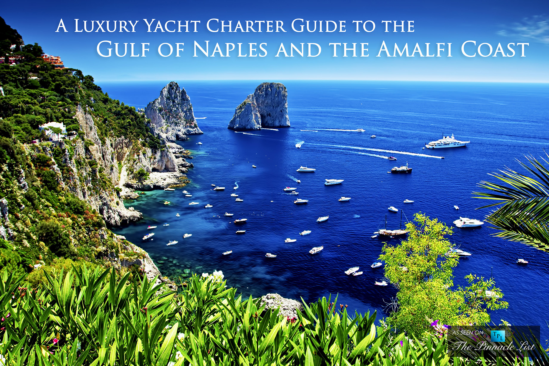 A Luxury Yacht Charter Guide to the Gulf of Naples and the Amalfi Coast