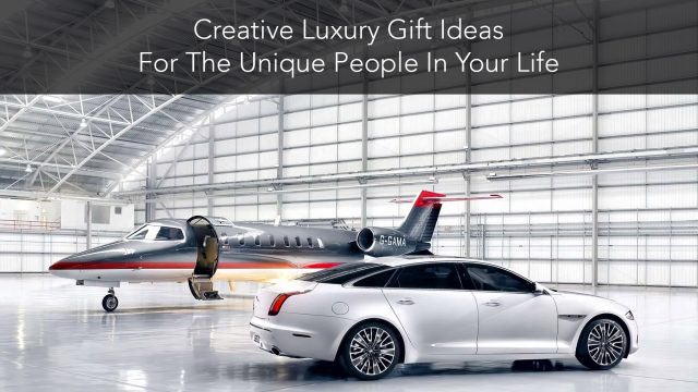 Creative Luxury Gift Ideas For The Unique People In Your Life