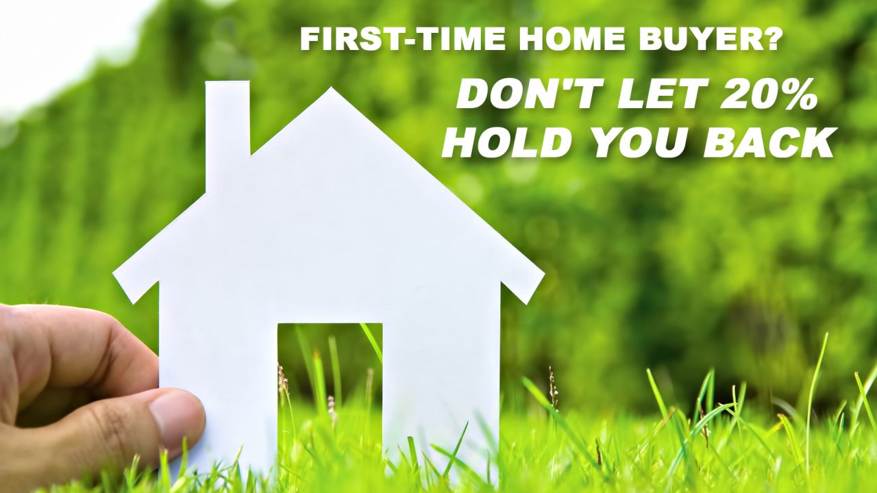 First-Time Home Buyer? Don't Let 20 Percent Hold You Back