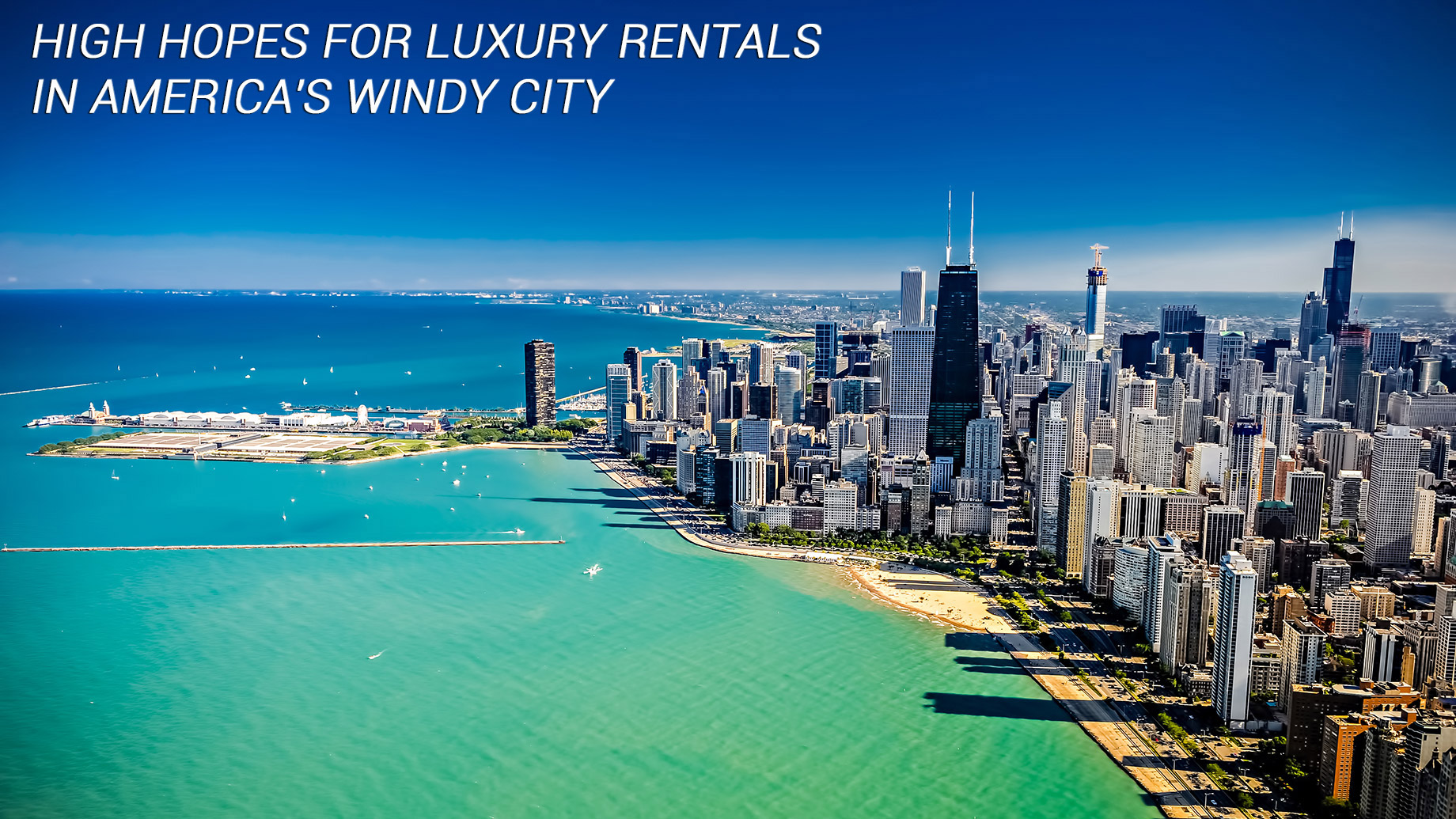 High Hopes for Luxury Rentals in America’s Windy City as Chicago Expects 3,600 New Rental Units