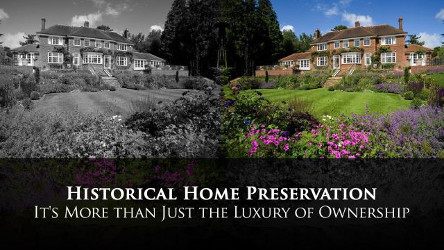 Historical Home Preservation - It's More than Just the Luxury of Ownership